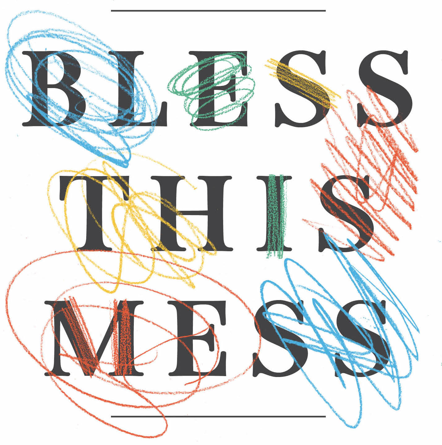 Bless This Mess